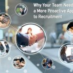 Why Your Team Needs a More Proactive Approach to Recruitment